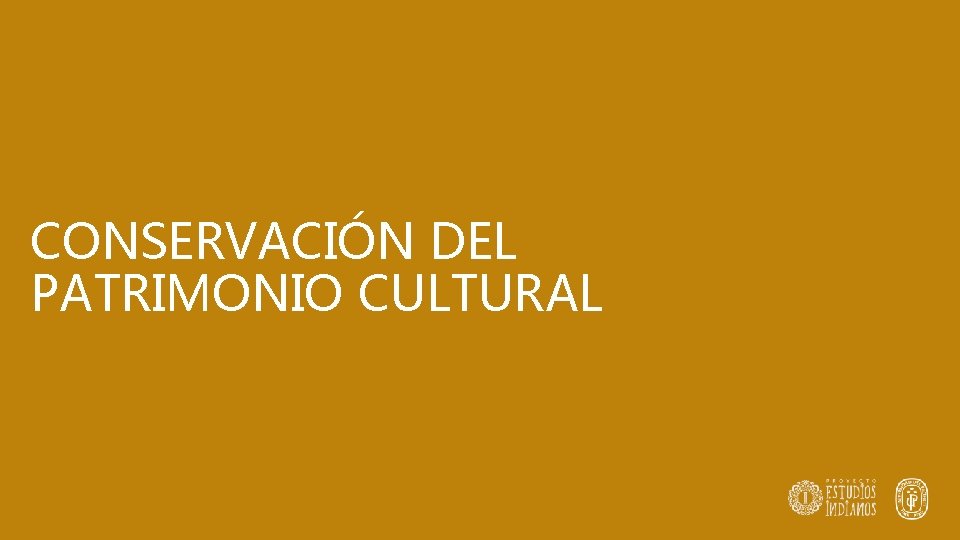 CONSERVACIÓN DEL PATRIMONIO CULTURAL 