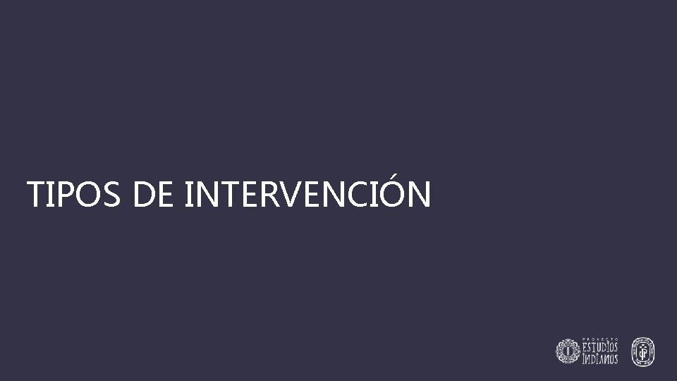 TIPOS DE INTERVENCIÓN 