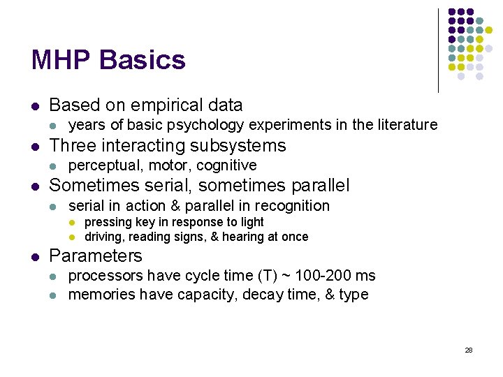 MHP Basics l Based on empirical data l l Three interacting subsystems l l