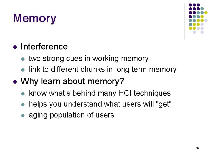 Memory l Interference l l l two strong cues in working memory link to