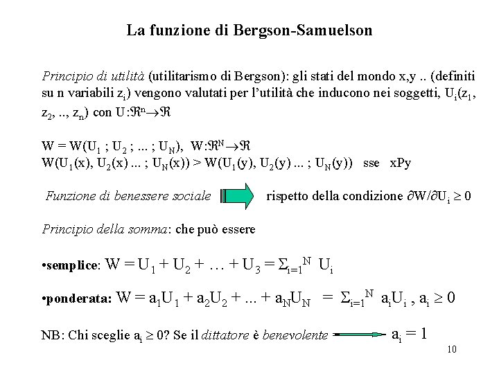 La funzione di Bergson-Samuelson Principio di utilità (utilitarismo di Bergson): gli stati del mondo
