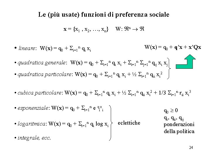 Le (più usate) funzioni di preferenza sociale x = x 1 , x 2,