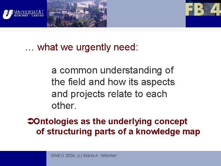 … what we urgently need: a common understanding of the field and how its