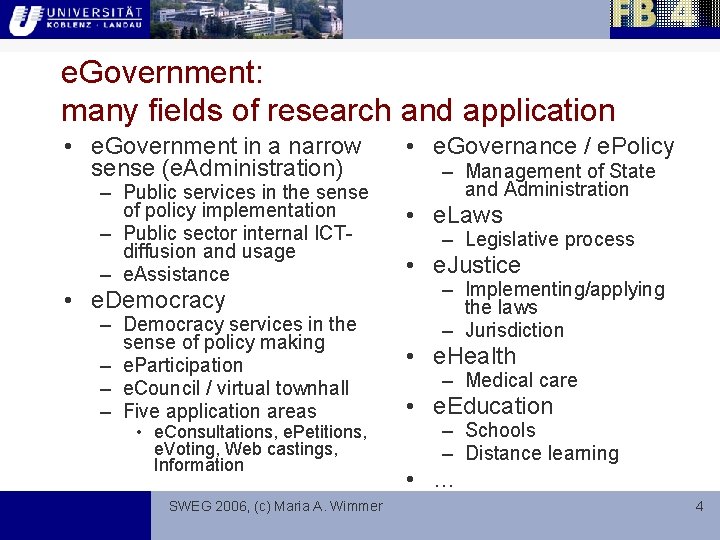 e. Government: many fields of research and application • e. Government in a narrow
