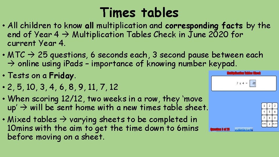 Times tables • All children to know all multiplication and corresponding facts by the