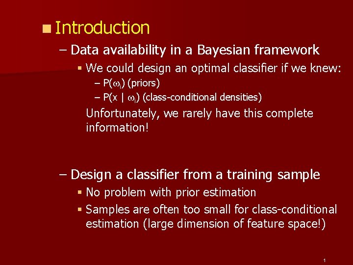 n Introduction – Data availability in a Bayesian framework § We could design an