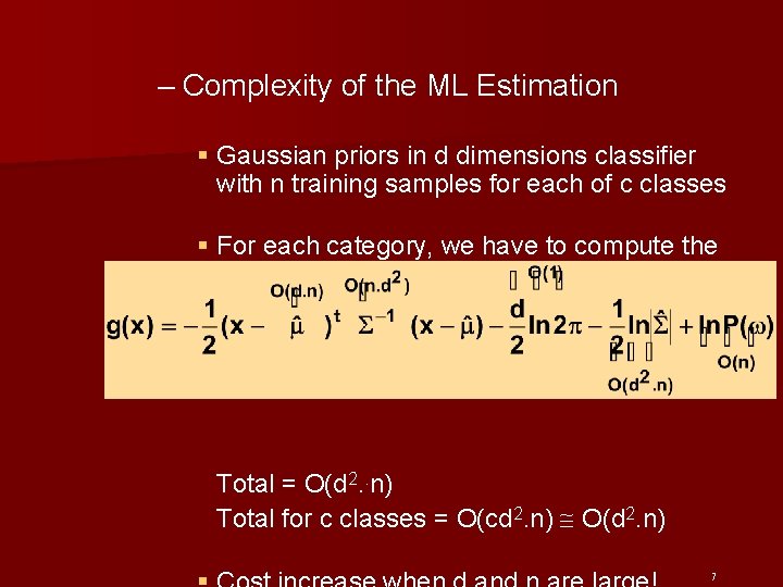 – Complexity of the ML Estimation § Gaussian priors in d dimensions classifier with