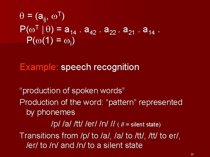  = (aij, T) P( T | ) = a 14. a 42. a