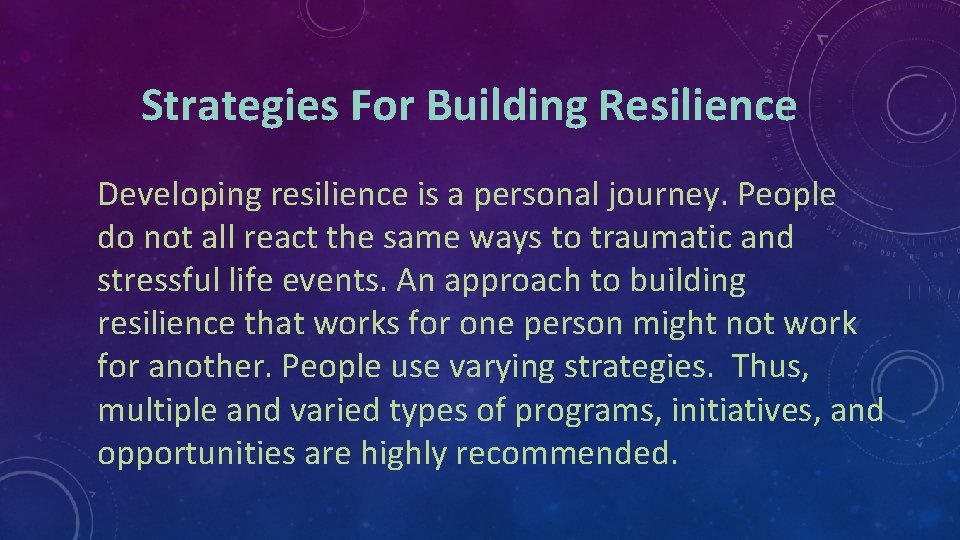  Strategies For Building Resilience Developing resilience is a personal journey. People do not