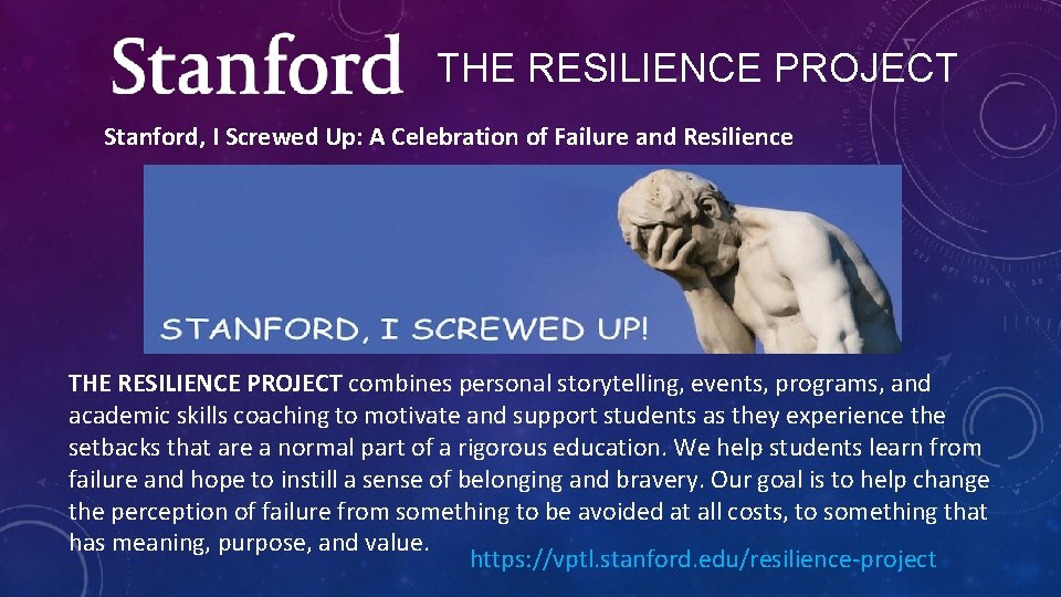 THE RESILIENCE PROJECT Stanford, I Screwed Up: A Celebration of Failure and Resilience THE