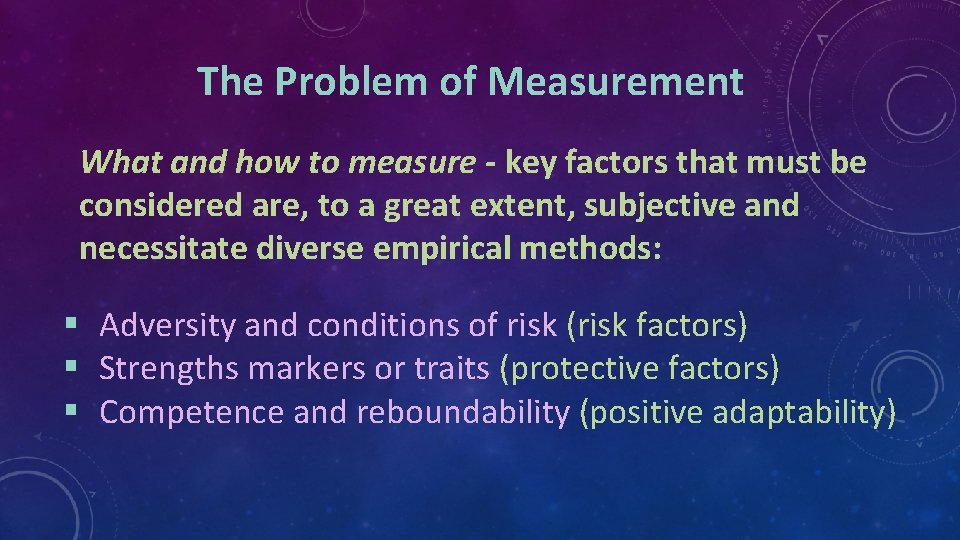 The Problem of Measurement What and how to measure - key factors that must