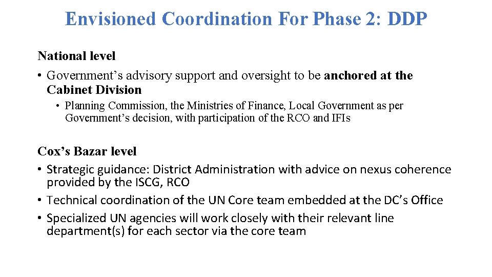 Envisioned Coordination For Phase 2: DDP National level • Government’s advisory support and oversight