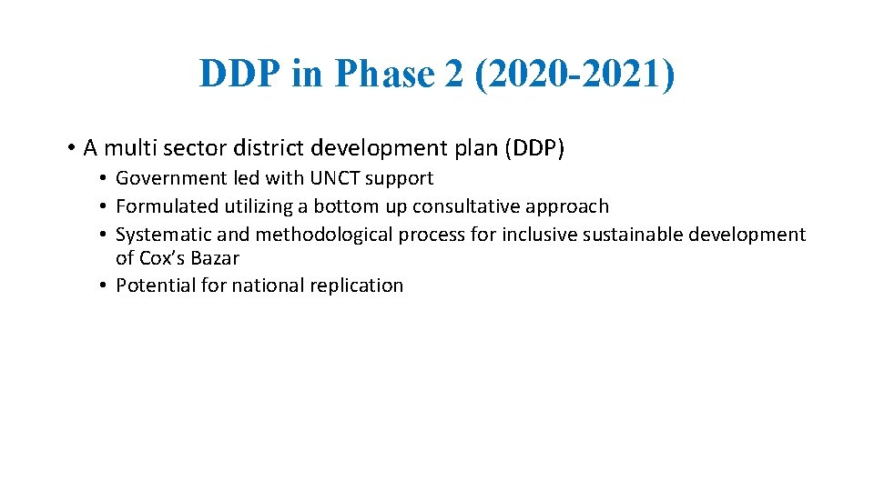 DDP in Phase 2 (2020 -2021) • A multi sector district development plan (DDP)