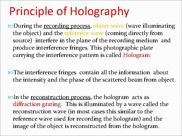 Principle of Holography During the recording process, object wave (wave illuminating the object) and Principle of Holography During the recording process, object wave (wave illuminating the object) and