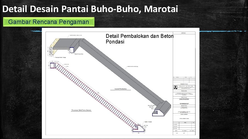 Detail Desain Pantai Buho-Buho, Marotai Gambar Rencana Pengaman Pantai Detail Pembalokan dan Beton Pondasi