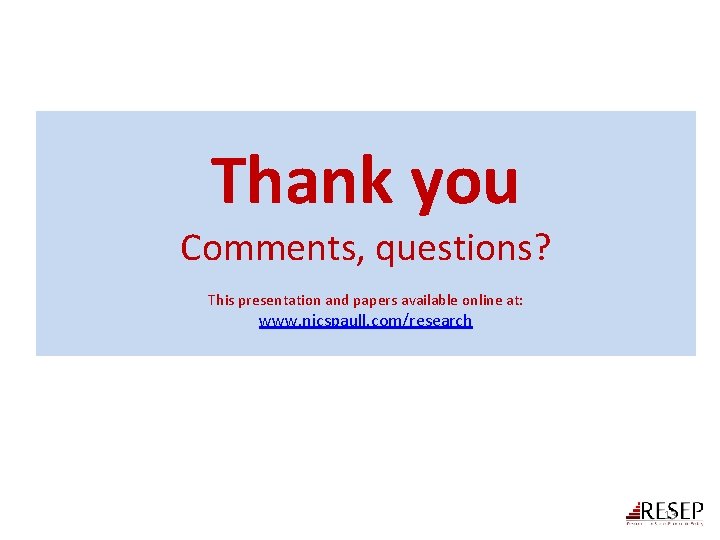 Thank you Comments, questions? This presentation and papers available online at: www. nicspaull. com/research Thank you Comments, questions? This presentation and papers available online at: www. nicspaull. com/research