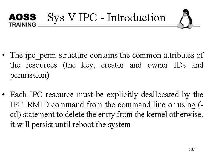 Sys V IPC - Introduction • The ipc_perm structure contains the common attributes of