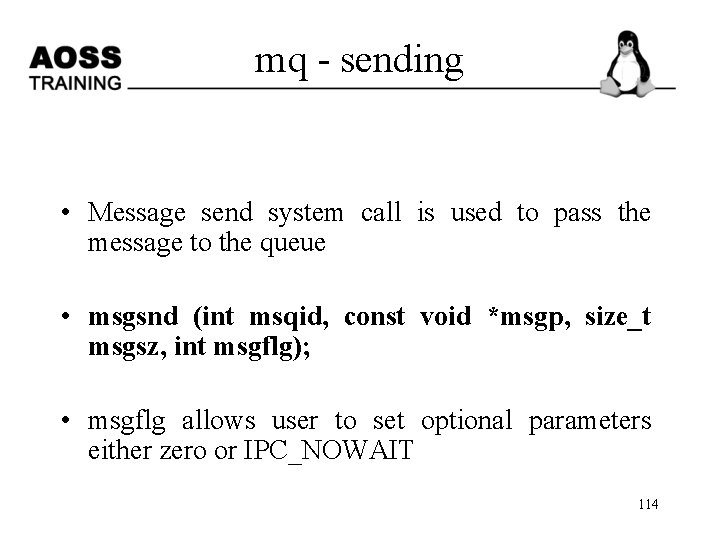 mq - sending • Message send system call is used to pass the message