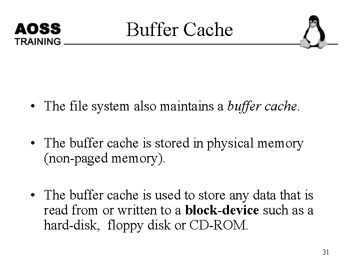 Buffer Cache • The file system also maintains a buffer cache. • The buffer