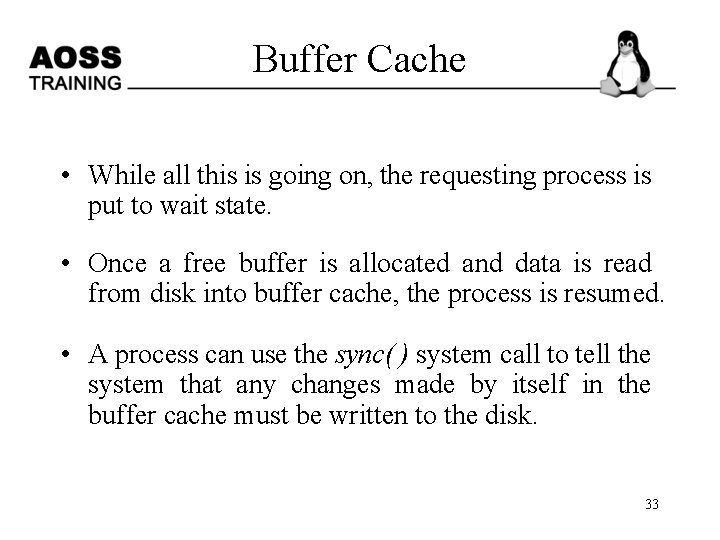 Buffer Cache • While all this is going on, the requesting process is put