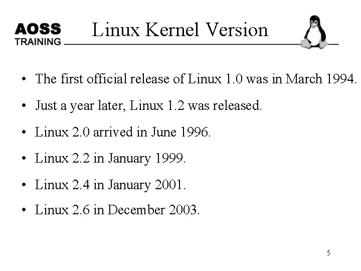 Linux Kernel Version • The first official release of Linux 1. 0 was in