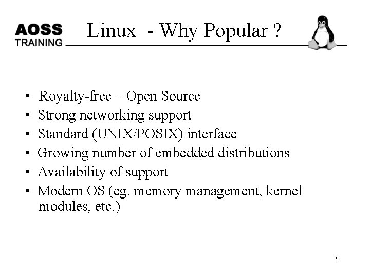 Linux - Why Popular ? • Royalty-free – Open Source • Strong networking support