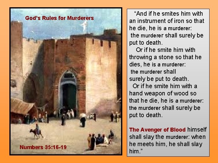 God’s Rules for Murderers “And if he smites him with an instrument of iron