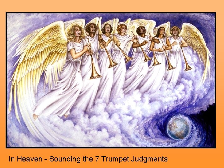 In Heaven - Sounding the 7 Trumpet Judgments 