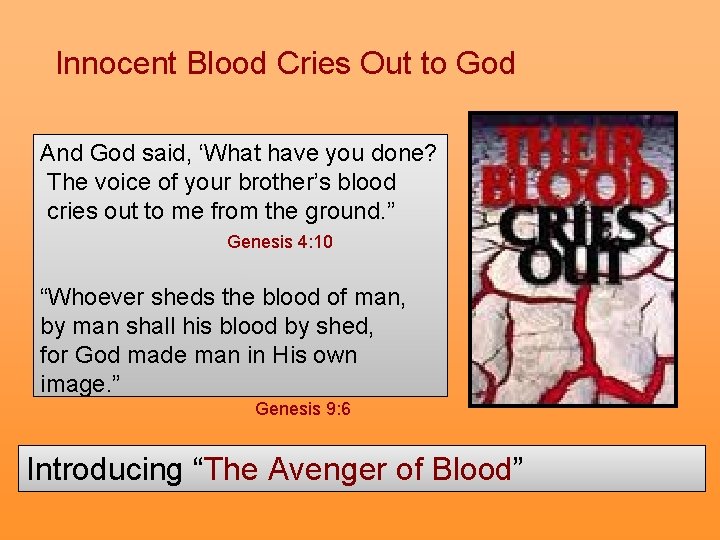 Innocent Blood Cries Out to God And God said, ‘What have you done? The