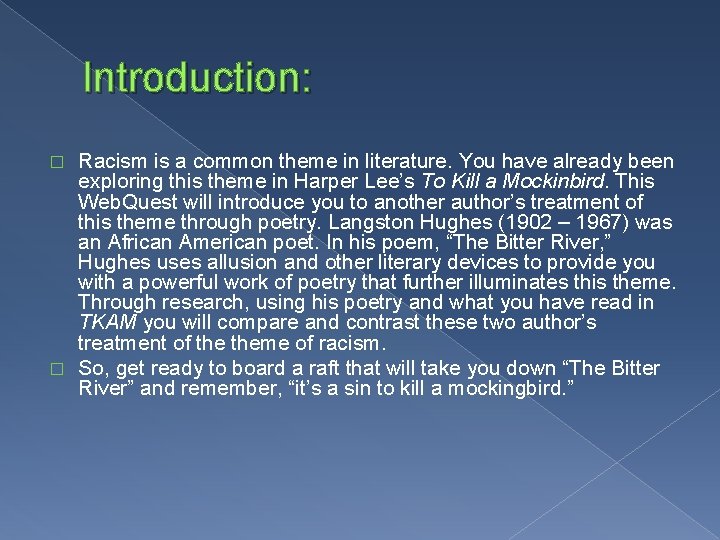 Introduction: Racism is a common theme in literature. You have already been exploring this