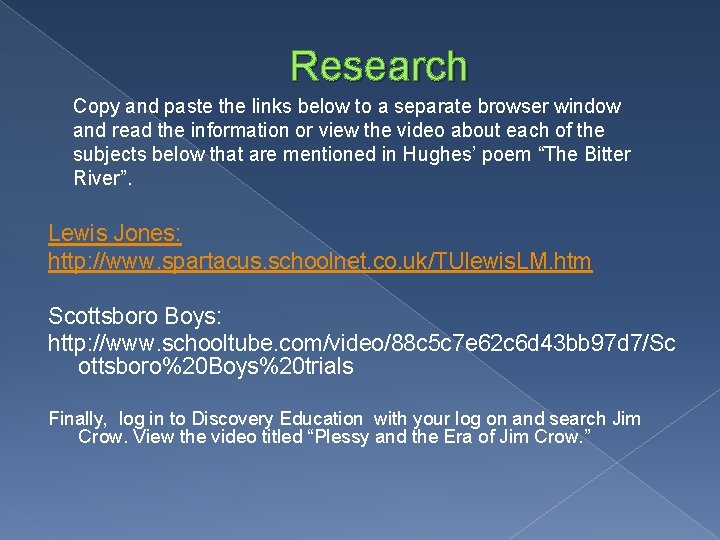 Research Copy and paste the links below to a separate browser window and read