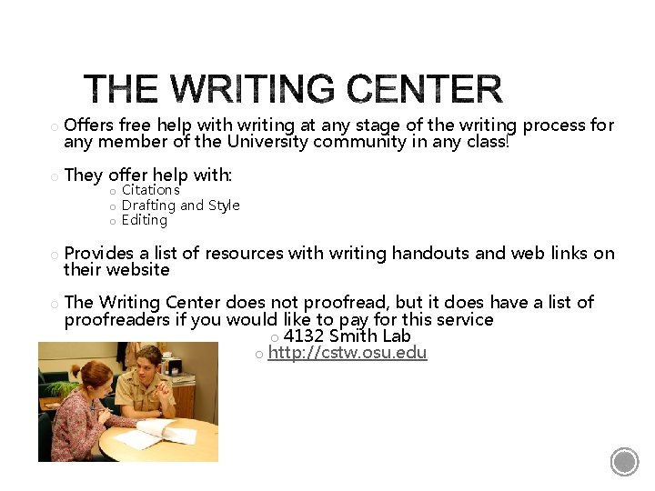 o Offers free help with writing at any stage of the writing process for