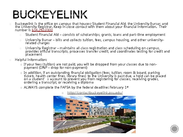 o o Buckeyelink is the office on campus that houses; Student Financial Aid, the