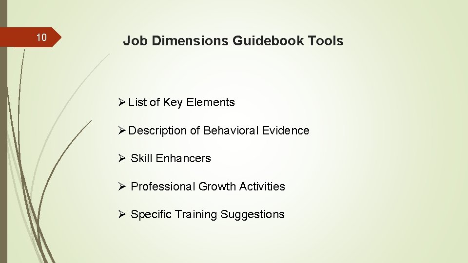 10 Job Dimensions Guidebook Tools Ø List of Key Elements Ø Description of Behavioral