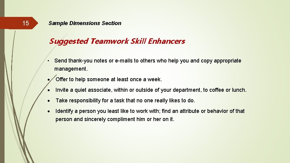 15 Sample Dimensions Section Suggested Teamwork Skill Enhancers • Send thank-you notes or e-mails