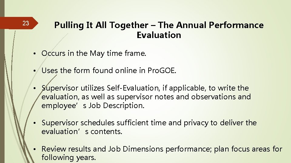 23 Pulling It All Together – The Annual Performance Evaluation • Occurs in the