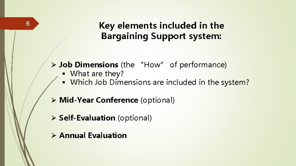 6 Key elements included in the Bargaining Support system: Ø Job Dimensions (the “How”