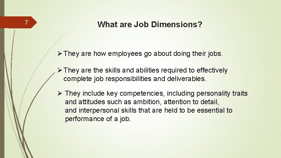 7 What are Job Dimensions? Ø They are how employees go about doing their