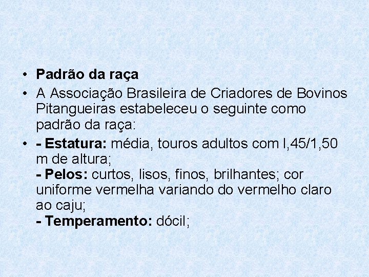  • Padrão da raça • A Associação Brasileira de Criadores de Bovinos Pitangueiras