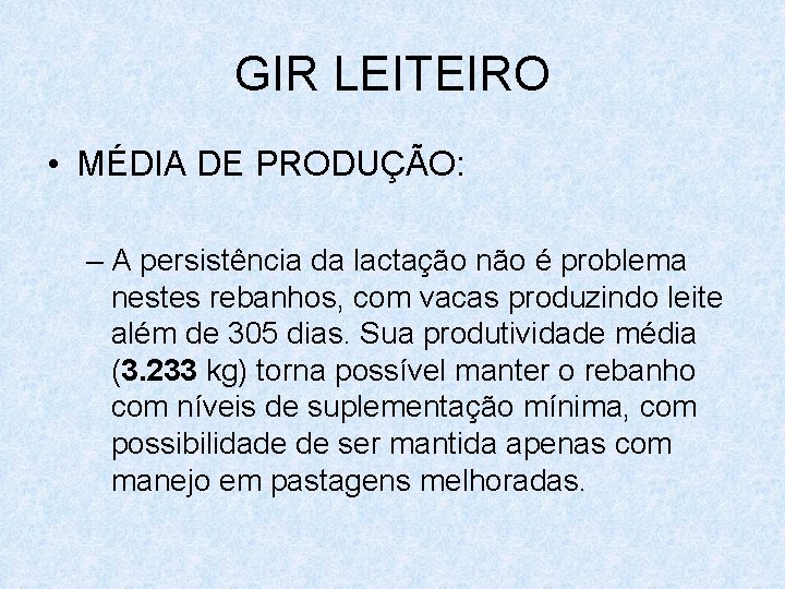 GIR LEITEIRO • MÉDIA DE PRODUÇÃO: – A persistência da lactação não é problema