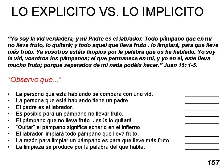 LO EXPLICITO VS. LO IMPLICITO “Yo soy la vid verdadera, y mi Padre es