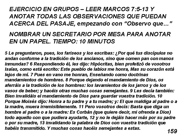 EJERCICIO EN GRUPOS – LEER MARCOS 7: 5 -13 Y ANOTAR TODAS LAS OBSERVACIONES