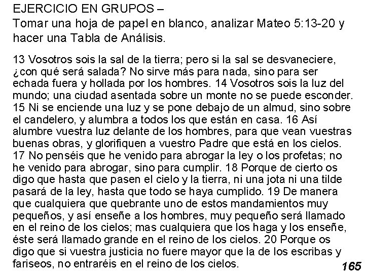 EJERCICIO EN GRUPOS – Tomar una hoja de papel en blanco, analizar Mateo 5: