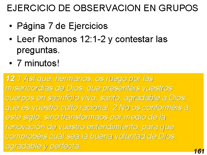 EJERCICIO DE OBSERVACION EN GRUPOS • Página 7 de Ejercicios • Leer Romanos 12: