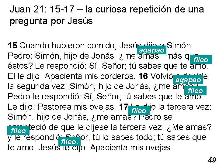 Juan 21: 15 -17 – la curiosa repetición de una pregunta por Jesús 15