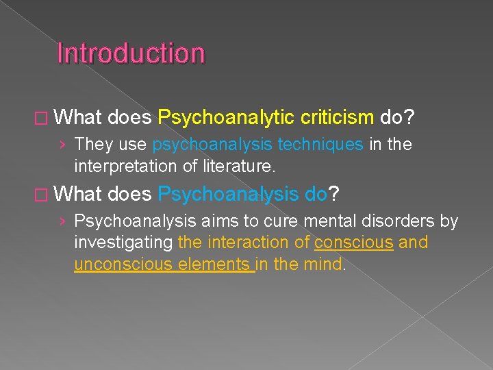 Introduction � What does Psychoanalytic criticism do? › They use psychoanalysis techniques in the Introduction � What does Psychoanalytic criticism do? › They use psychoanalysis techniques in the
