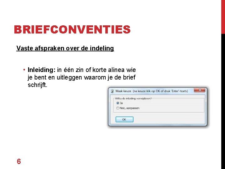 BRIEFCONVENTIES Vaste afspraken over de indeling • Inleiding: in één zin of korte alinea