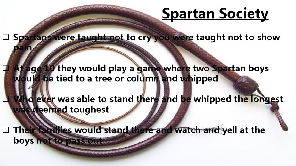 Spartan Society q Spartans were taught not to cry you were taught not to Spartan Society q Spartans were taught not to cry you were taught not to