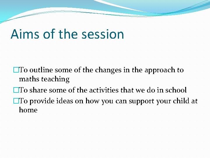 Aims of the session �To outline some of the changes in the approach to