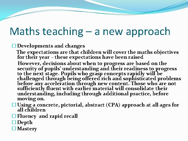 Maths teaching – a new approach � Developments and changes The expectations are that